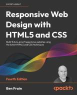Responsive Web Design with HTML5 and CSS - Fourth Edition di Ben Frain edito da Packt Publishing