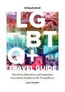 Lonely Planet the LGBTQ+ Travel Guide di Alicia Valenski edito da Lonely Planet