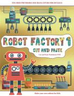 Cut and Paste Worksheets PDF (Cut and Paste - Robot Factory Volume 1) di James Manning edito da Best Activity Books for Kids