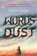 Words In The Dust di Trent Reedy edito da Frances Lincoln Publishers Ltd