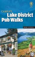 Lake District Pub Walks di Bob Steel edito da CAMRA Books