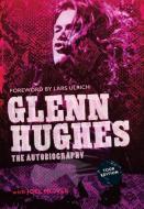 Glenn Hughes di Glenn Hughes, Joel Mciver edito da Foruli Codex