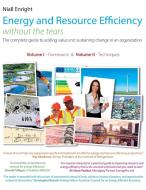 Energy and Resource Efficiency without the tears di Niall Enright edito da IWIK