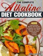 The Complete Alkaline Diet Cookbook: 400 di WILLIAM SCHAEFFER edito da Lightning Source Uk Ltd