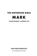 The Notebook Bible - New Testament - Volume 2 of 9 - Mark di Notebook Bible Press edito da Notebook Bible Press