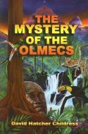 The Mystery of the Olmecs di David Hatcher Childress edito da ADVENTURE UNLIMITED