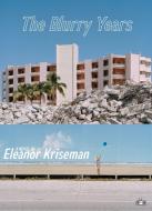 The Blurry Years di Eleanor Kriseman edito da TWO DOLLAR RADIO