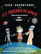 Kids' Adventures With E.T. Friends In Space di Lamb Barbara Lamb edito da Outskirts Press