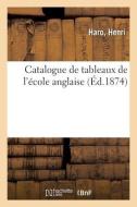 Catalogue De Tableaux De L'ecole Anglaise di COLLECTIF edito da Hachette Livre - BNF