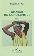 Au nom de la politique di Fodjo Kadjo Abo edito da Editions L'Harmattan