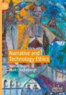 Narrative and Technology Ethics di Mark Coeckelbergh, Wessel Reijers edito da Springer International Publishing