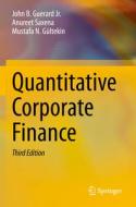 Quantitative Corporate Finance di John B. Guerard Jr., Anureet Saxena, Mustafa N. Gultekin edito da Springer Nature Switzerland AG