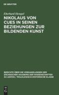 Nikolaus von Cues in seinen Beziehungen zur bildenden Kunst di Eberhard Hempel edito da De Gruyter