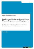Parallelen und Bezüge in Albrecht Dürers Werk zu Zeitgenossen und Vorgängern di Johannes Christian Häffner edito da GRIN Verlag