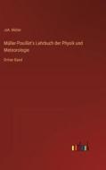 Müller-Pouillet's Lehrbuch der Physik und Meteorologie di Joh. Müller edito da Outlook Verlag