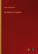 Der Obrist von Carpezan di Ernst Von Brunnow edito da Outlook Verlag