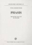 Phasis: The River & City in Colchis di Otar Lordkipanidze edito da Franz Steiner Verlag Wiesbaden GmbH
