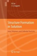 Structure Formation in Solution di Norio Ise, Ikuo Sogami edito da Springer Berlin Heidelberg