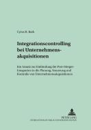 Integrationscontrolling bei Unternehmensakquisitionen di Cyrus B. Bark edito da Lang, Peter GmbH
