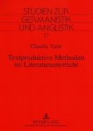 Textproduktive Methoden im Literaturunterricht di Claudia Vorst edito da Lang, Peter GmbH