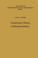 Classification Theory of Riemann Surfaces di Mitsuru Nakai, Leo Sario edito da Springer Berlin Heidelberg
