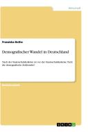 Demografischer Wandel in Deutschland di Franziska Bothe edito da GRIN Verlag