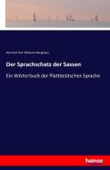Der Sprachschatz der Sassen di Heinrich Karl Wilheim Berghaus edito da hansebooks