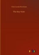 The Key Note di Clara Louise Burnham edito da Outlook Verlag