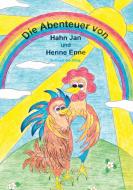 Die Abenteuer von Hahn Jan und Henne Enne di Steffanie Kuchling edito da Books on Demand