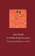 Die Wibbel-wabbels Kommen! di Ines Nandi edito da Books On Demand