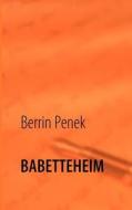 BABETTEHEIM di Berrin Penek edito da Books on Demand