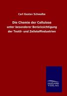 Die Chemie der Cellulose di Carl Gustav Schwalbe edito da TP Verone Publishing