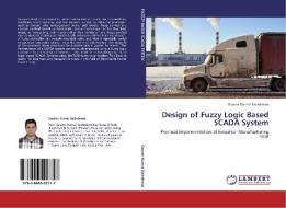 Design of Fuzzy Logic Based SCADA System di Gaurav Kumar Sachdevaa edito da LAP Lambert Academic Publishing