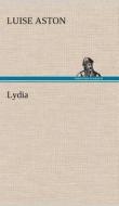 Lydia di Luise Aston edito da TREDITION CLASSICS
