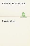 Mudder Mews di Fritz Stavenhagen edito da Tredition Classics