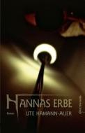 Hannas Erbe di Ute Hamann-Auer edito da Ciando