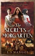 The Secrets of Morgarten di L. S. Mangos edito da Mana Publishing