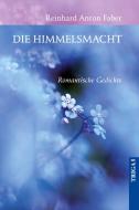 Die Himmelsmacht di Reinhard Anton Faber edito da TRIGA