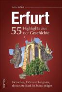 Erfurt. 55 Highlights aus der Geschichte di Steffen Raßloff edito da Sutton Verlag GmbH