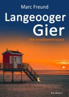 Langeooger Gier. Ostfrieslandkrimi di Marc Freund edito da Klarant