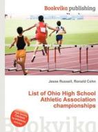List Of Ohio High School Athletic Association Championships edito da Book On Demand Ltd.