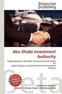 Abu Dhabi Investment Authority di Lambert M. Surhone, Miriam T. Timpledon, Susan F. Marseken edito da Betascript Publishing