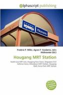 Hougang Mrt Station edito da Betascript Publishing