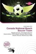 Canada National Beach Soccer Team edito da Duct Publishing