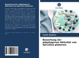 Bewertung der adaptogenen Aktivität von Spirulina platensis di Sachin Neekhra edito da Verlag Unser Wissen