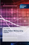 Utility Pattern Mining using Python di G. S. Thakur edito da Scholars' Press