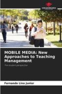 MOBILE MEDIA: New Approaches to Teaching Management di Fernando Lino Junior edito da Our Knowledge Publishing