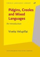 Pidgins, Creoles And Mixed Languages di Viveka Velupillai edito da John Benjamins Publishing Co