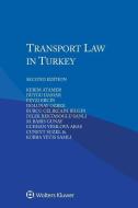 Transport Law in Turkey di Kerim Atamer, Duygu Damar, Feyzi Ercin, Dolunay Ozbek edito da Kluwer Law International