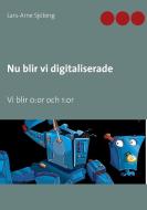 Nu blir vi digitaliserade di Lars-Arne Sjöberg edito da Books on Demand
